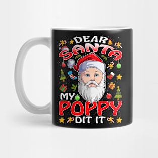 Dear Santa My Poppy Did It Funny Mug